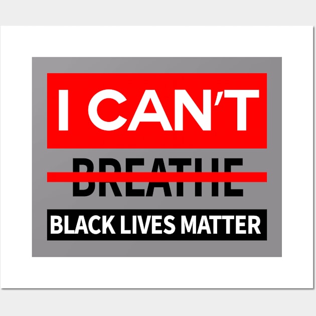 black lives matter, i cant breathe, george floyd Wall Art by AzPro